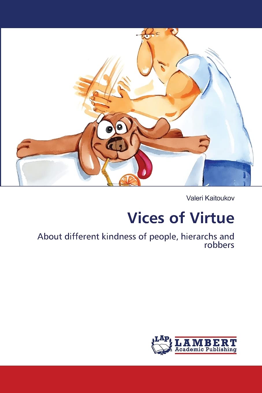 Vices of Virtue: About different kindness of people, hierarchs and robbers,Used
