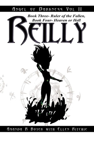 Reilly, Angel Of Darkness  Vol Ii: Book Three Ruler Of The Fallen, Book Four Heaven Or Hell,New