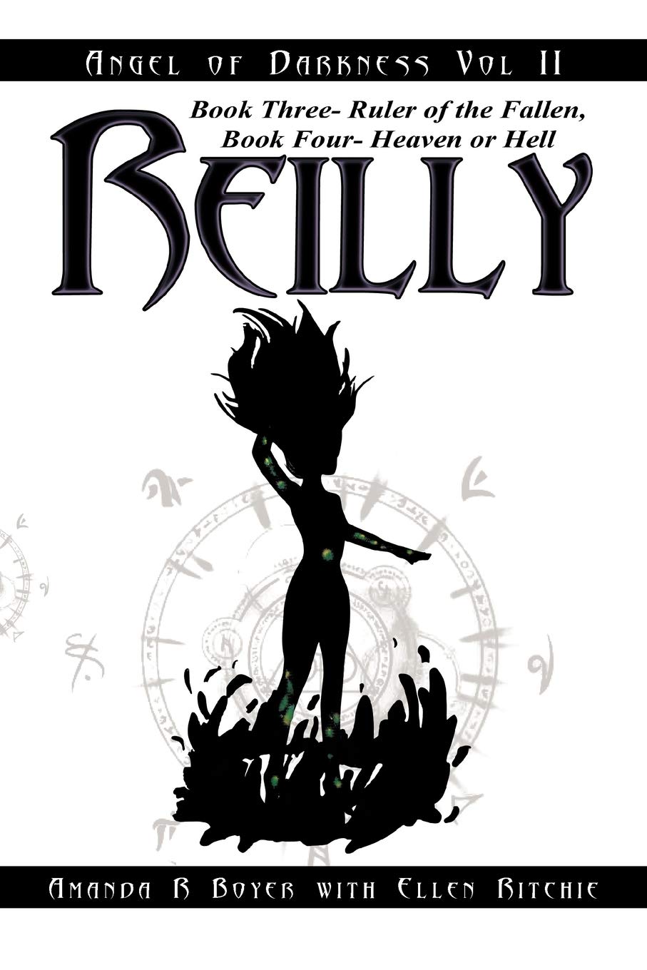 Reilly, Angel Of Darkness  Vol Ii: Book Three Ruler Of The Fallen, Book Four Heaven Or Hell,New