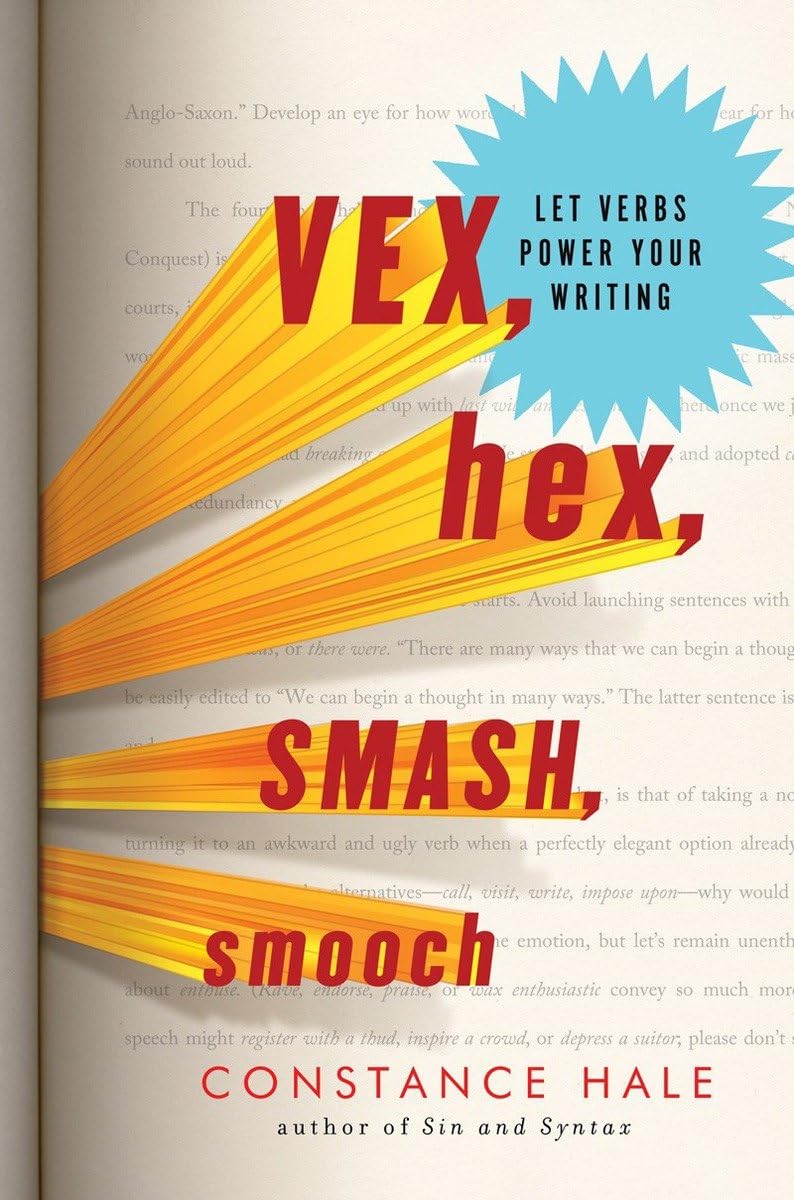 Vex, Hex, Smash, Smooch: Let Verbs Power Your Writing,Used