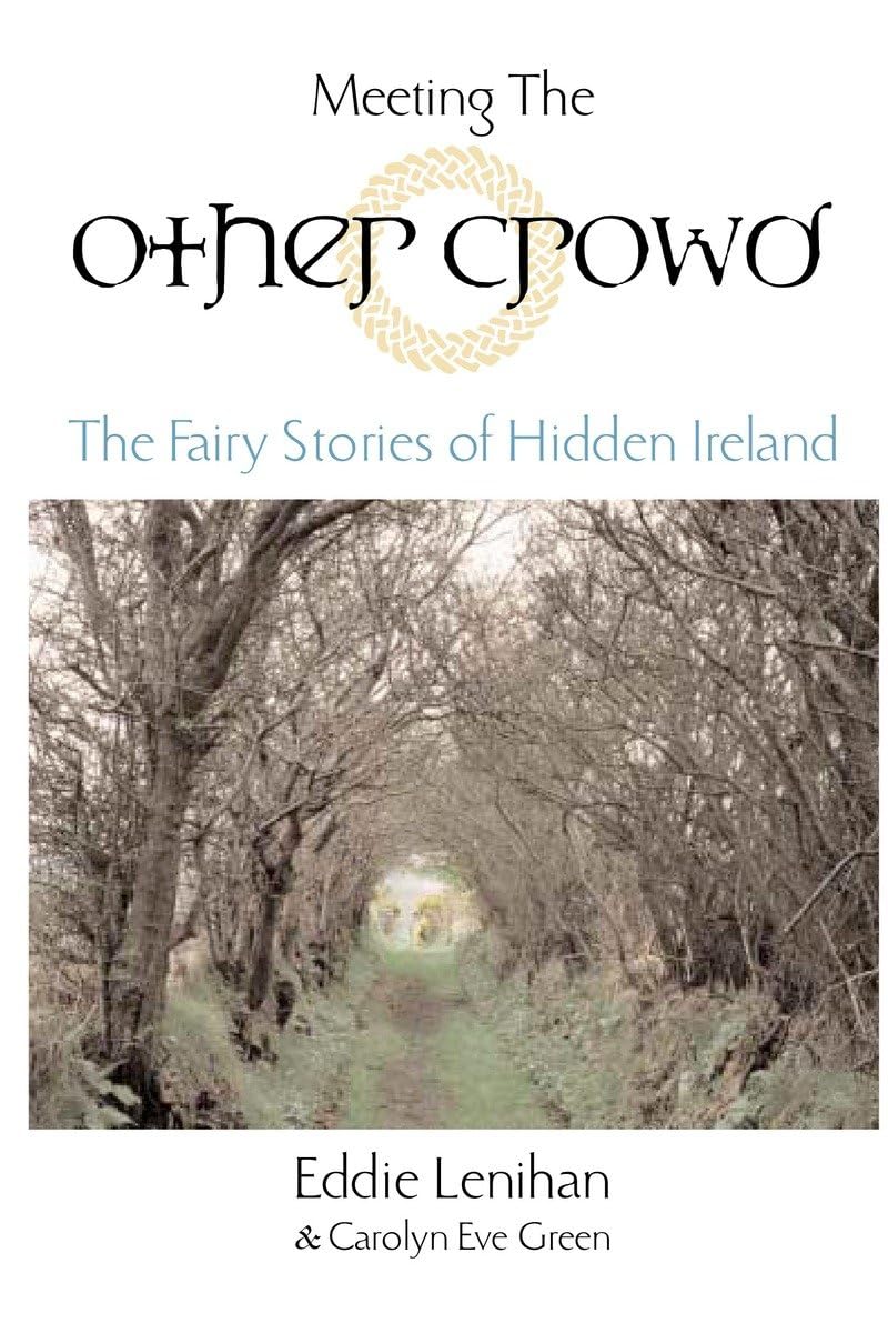 Meeting the Other Crowd: The Fairy Stories of Hidden Ireland,New