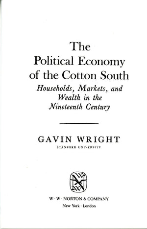 The Political Economy Of The Cotton South: Households, Markets, And Wealth In The Nineteenth Century