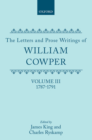 The Letters And Prose Writings Of William Cowper: Volume 3: Letters 17871791 (Letters & Prose Writings Of William Cowper),New