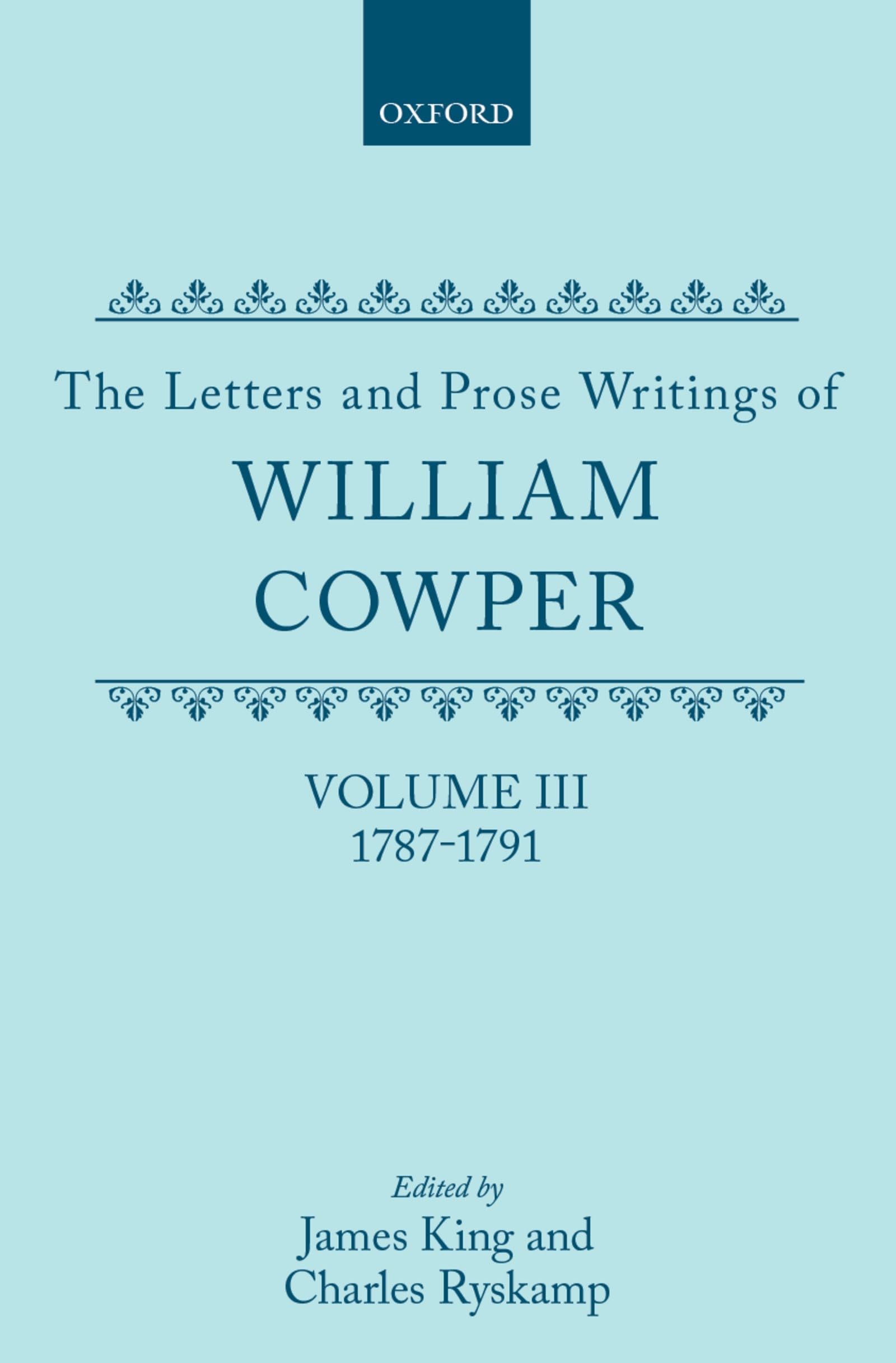 The Letters and Prose Writings of William Cowper: Volume 3: Letters 17871791 (Letters & Prose Writings of William Cowper),Used