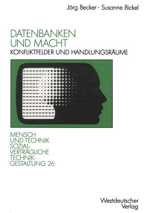Datenbanken Und Macht: Konfliktfelder Und Handlungsrume (Sozialvertrgliche Technikgestaltung, Hauptreihe) (German Edition),Used