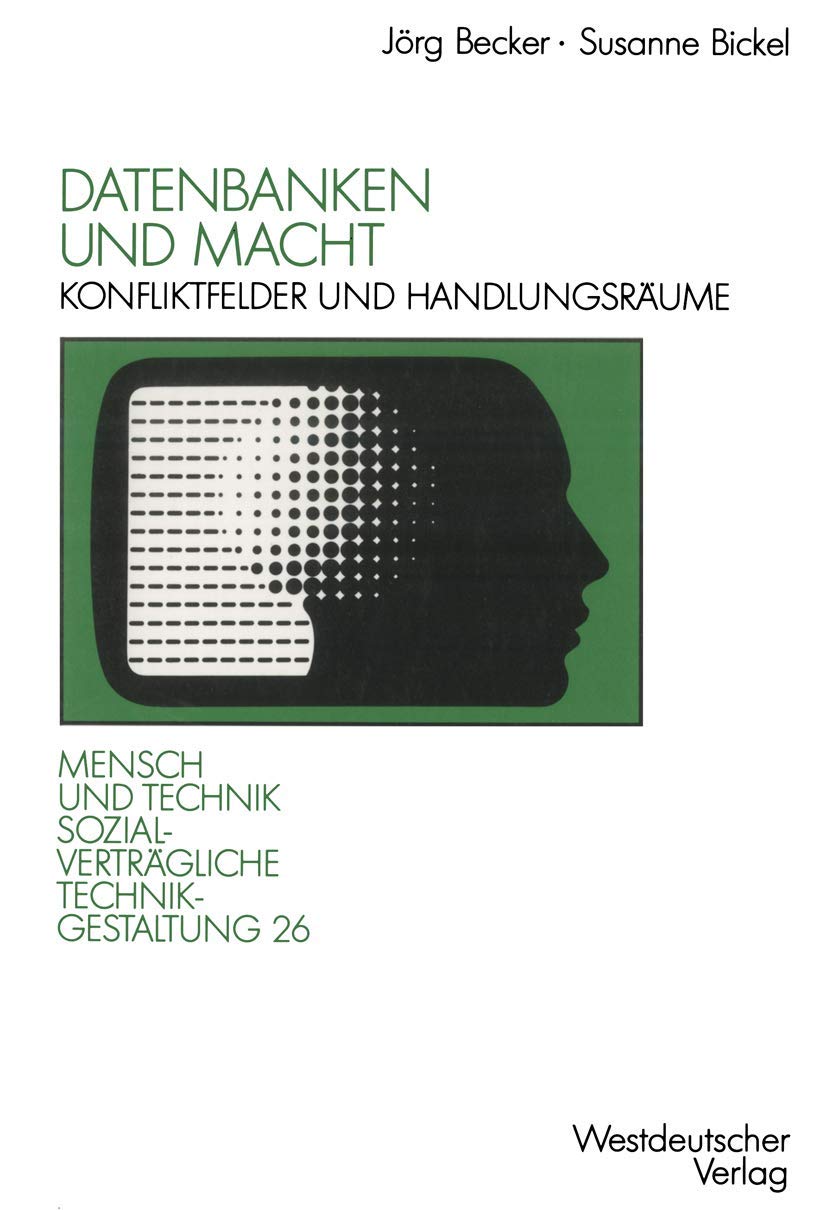 Datenbanken Und Macht: Konfliktfelder Und Handlungsrume (Sozialvertrgliche Technikgestaltung, Hauptreihe) (German Edition),Used
