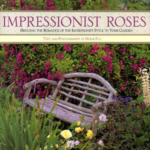 Impressionist Roses: Bringing the Romance of the Impressionist Style to Your Garden,Used