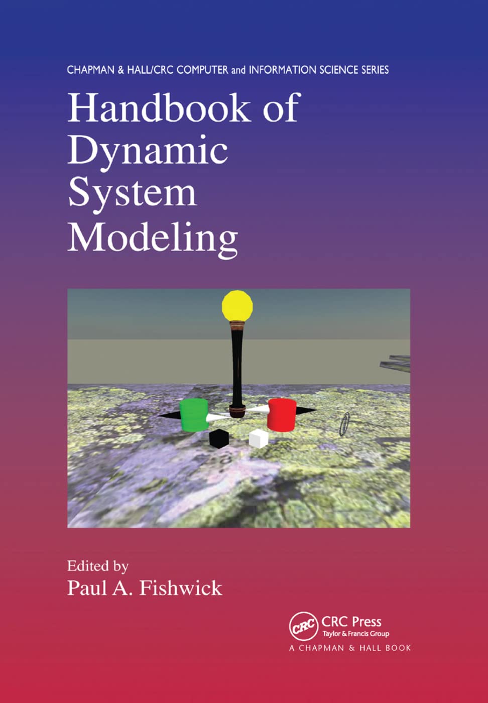 Handbook of Dynamic System Modeling (Chapman & Hall/CRC Computer and Information Science),Used