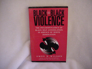 Blackonblack Violence: The Psychodynamics Of Black Selfannihilation In Service Of White Domination
