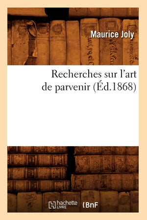 Recherches Sur L'Art De Parvenir (D.1868) (Litterature) (French Edition),New