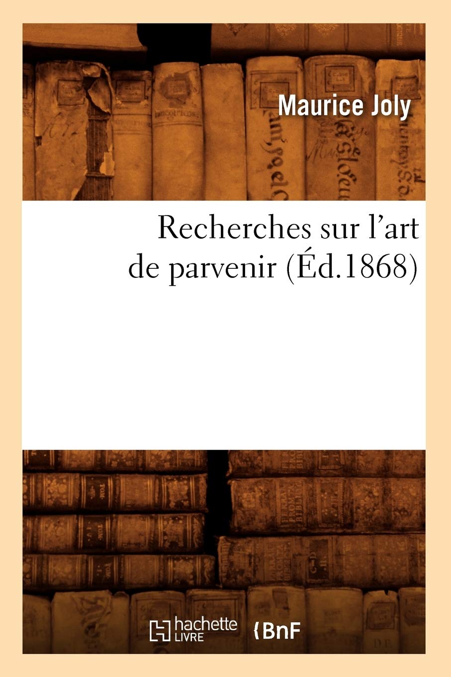 Recherches Sur L'Art De Parvenir (D.1868) (Litterature) (French Edition),New