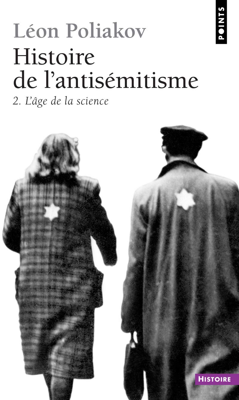 Histoire de L'Antis'mitisme. L'Age de La Science T2,New