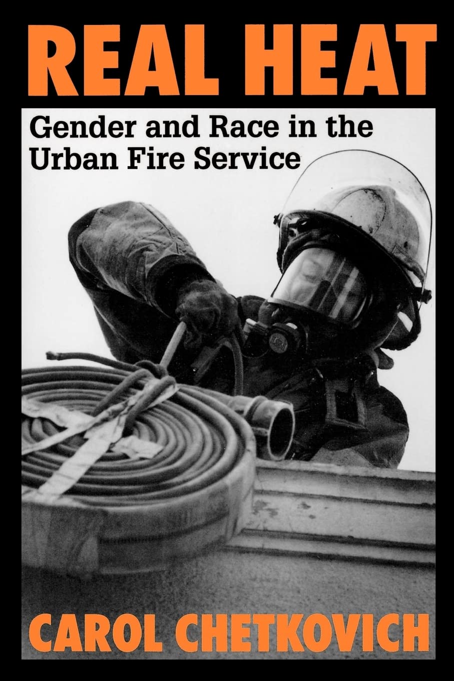 Real Heat: Gender And Race In The Urban Fire Service,Used