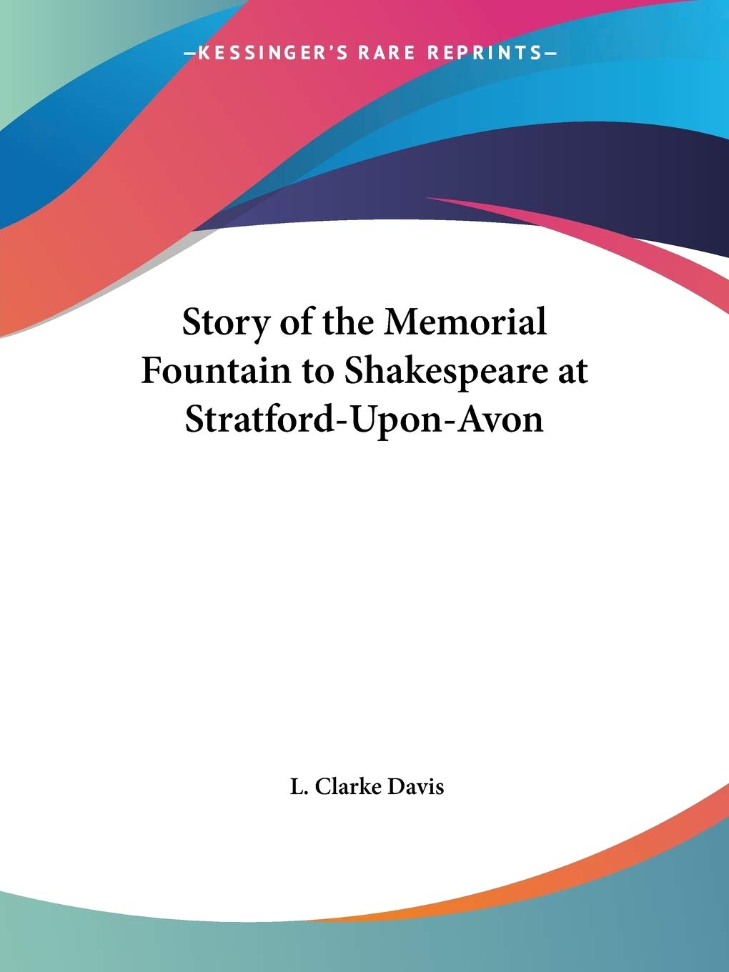 Story of the Memorial Fountain to Shakespeare at StratfordUponAvon,Used