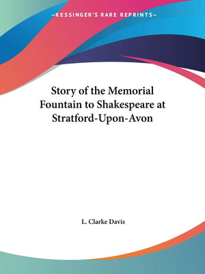 Story of the Memorial Fountain to Shakespeare at StratfordUponAvon,Used