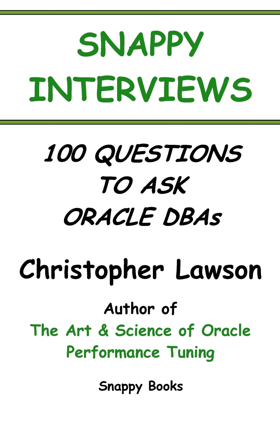 Snappy Interviews: 100 Questions to Ask Oracle DBAs,Used