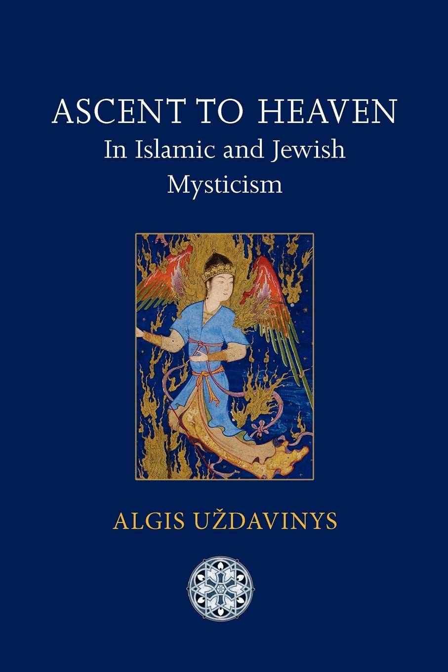 Ascent To Heaven In Islamic And Jewish Mysticism,Used