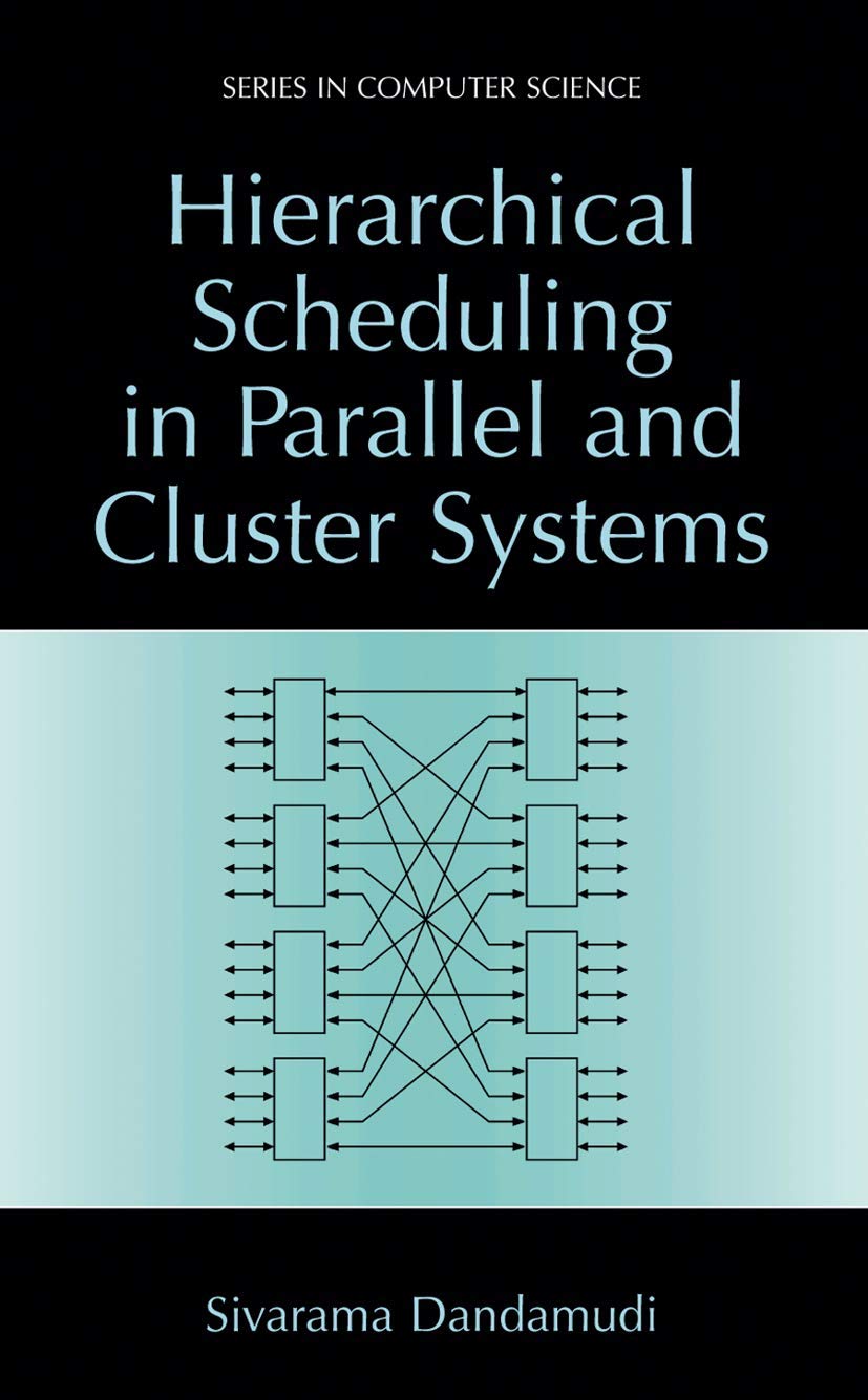 Hierarchical Scheduling in Parallel and Cluster Systems (Series in Computer Science),New