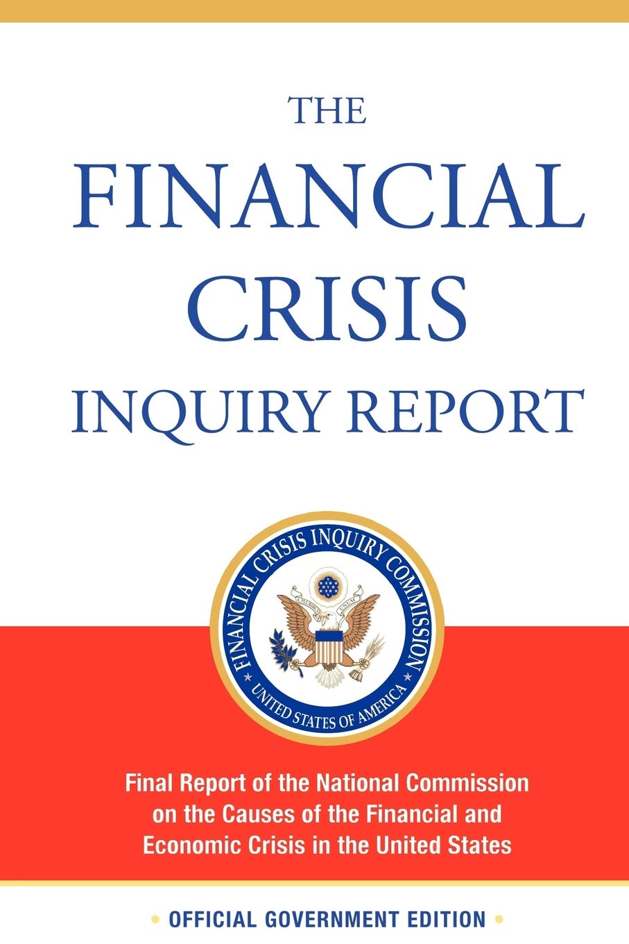 The Financial Crisis Inquiry Report: The Final Report Of The National Commission On The Causes Of The Financial And Economic Cri,Used