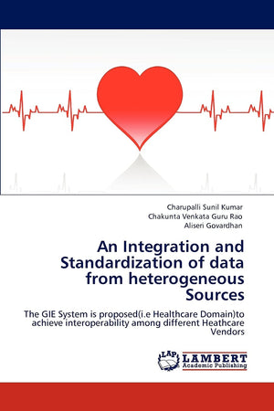 An Integration and Standardization of data from heterogeneous Sources: The GIE System is proposed(i.e Healthcare Domain)to achie,Used