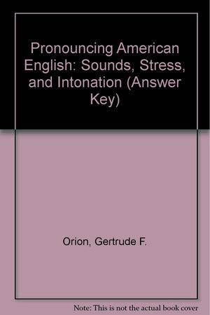 Pronouncing American English: Sounds, Stress, and Intonation,Used