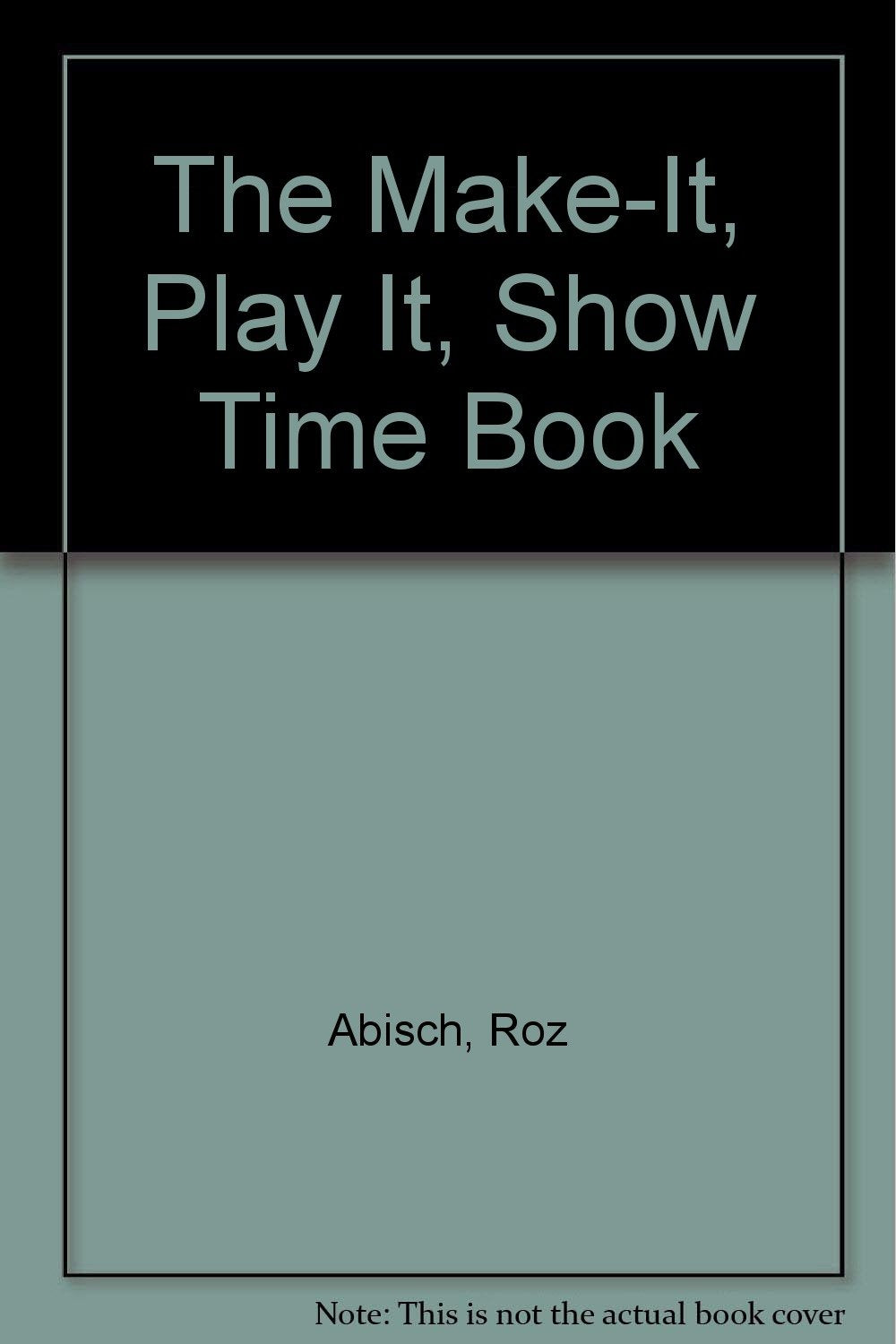 The MakeIt, Play It, Show Time Book,Used