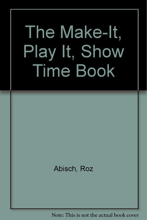 The MakeIt, Play It, Show Time Book,Used