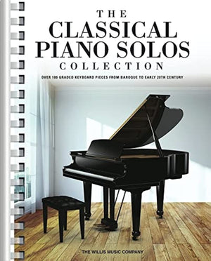 The Classical Piano Solos Collection: 106 Graded Pieces from Baroque to the 20th C. Compiled & Edited by P. Low, S. Schumann, C.,New