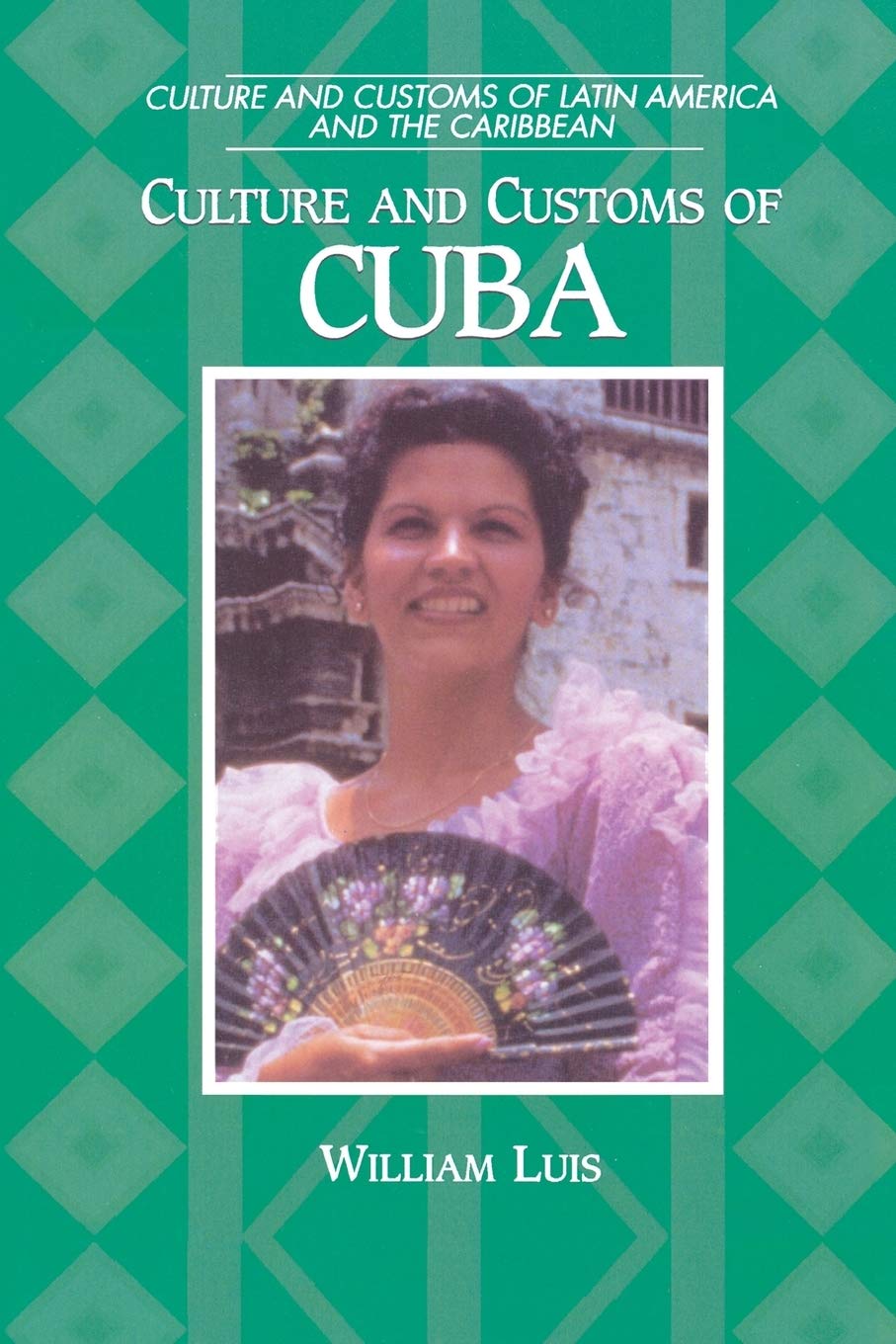 Culture and Customs of Cuba (Culture and Customs of Latin America and the Caribbean),Used
