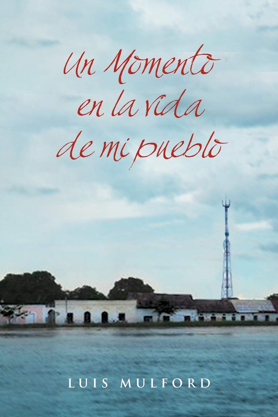 Un Momento En La Vida De Mi Pueblo (Spanish Edition),Used