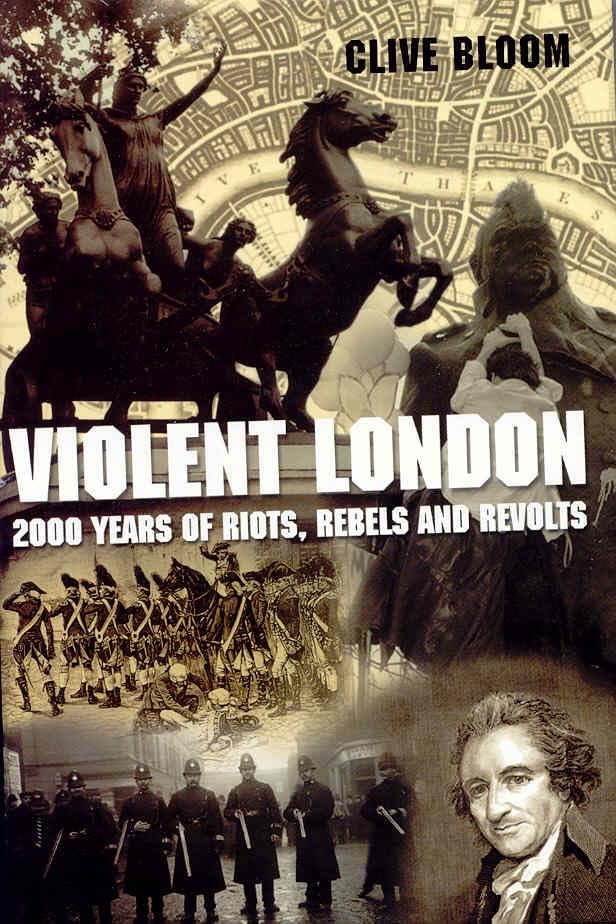 Violent London: 2000 Years of Riots, Rebels and Revolts,Used