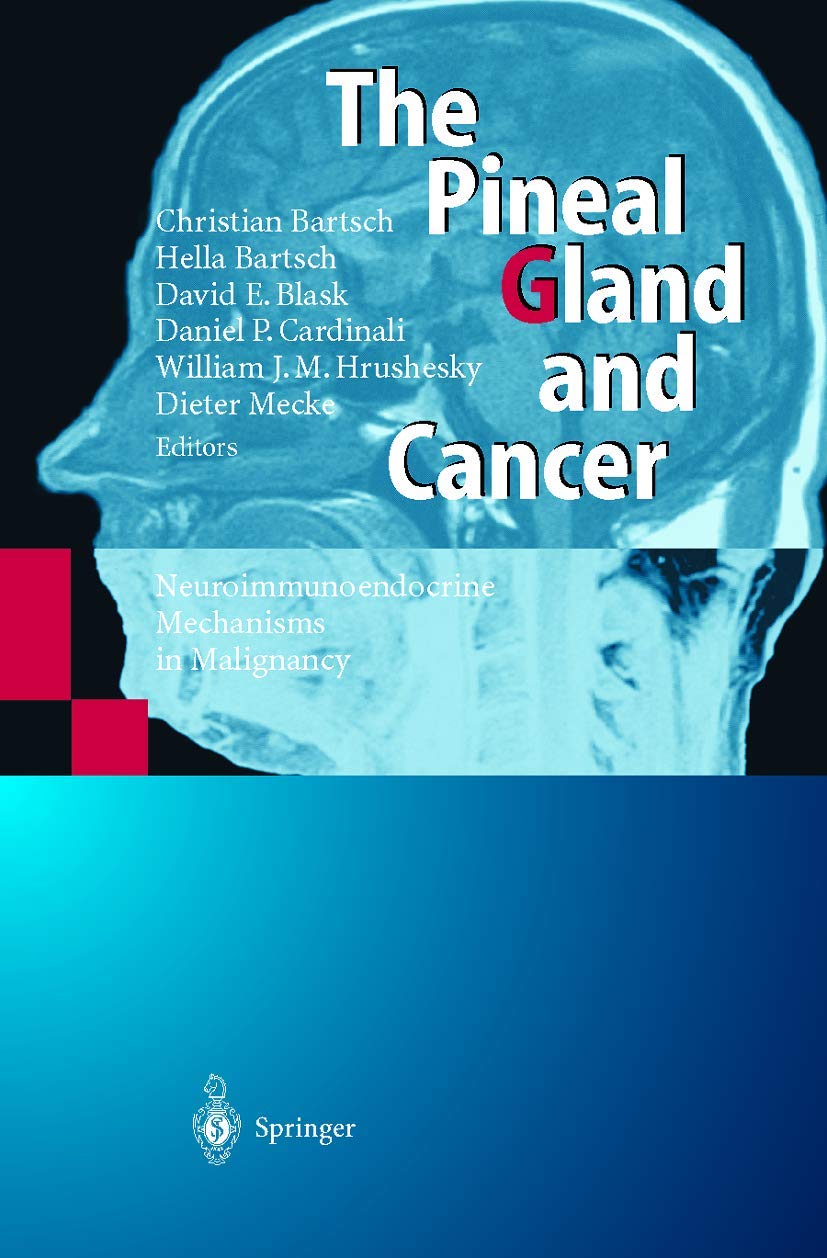 The Pineal Gland And Cancer: Neuroimmunoendocrine Mechanisms In Malignancy,Used