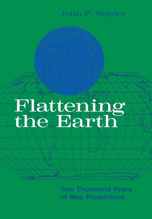 Flattening the Earth: Two Thousand Years of Map Projections,Used