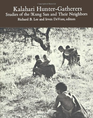 Kalahari HunterGatherers: Studies of the !Kung San & Their Neighbors,Used