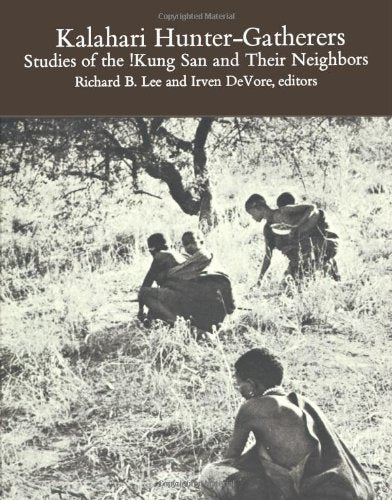 Kalahari HunterGatherers: Studies of the !Kung San & Their Neighbors,Used