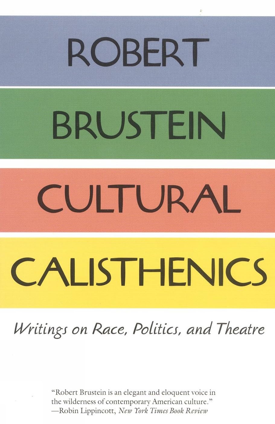 Cultural Calisthenics: Writings on Race, Politics, and Theatre,Used