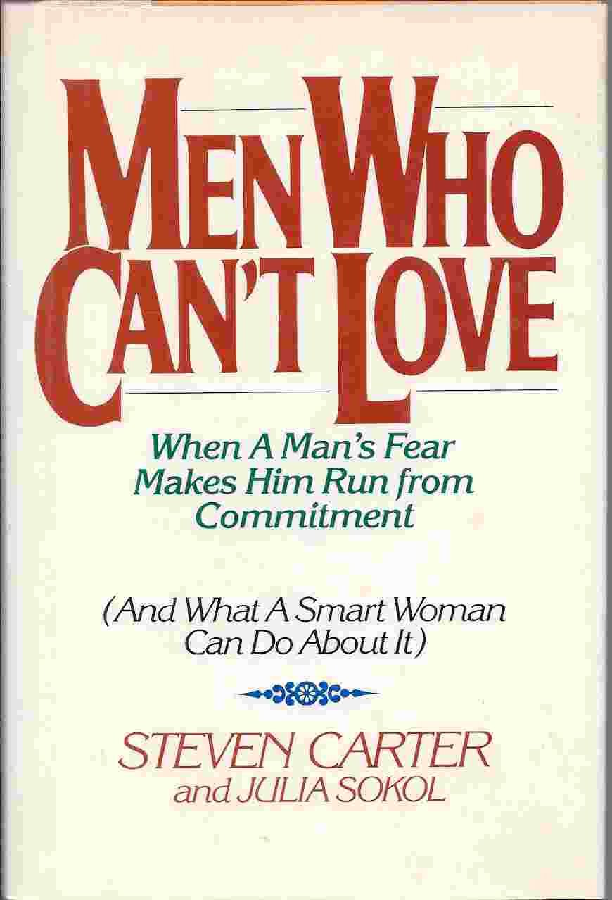 Men Who Can't Love: When a Man's Fear Makes Him Run from Commitment (And What a Smart Woman Can Do About It),Used