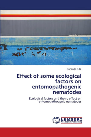 Effect of some ecological factors on entomopathogenic nematodes: Ecological factors and theire effect on entomopathogenic nemato,Used