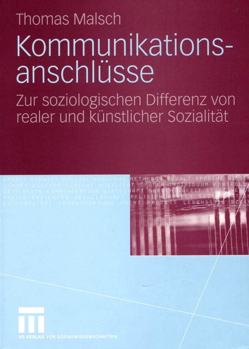 Kommunikationsanschlsse: Zur soziologischen Differenz von realer und knstlicher Sozialitt (German Edition),Used