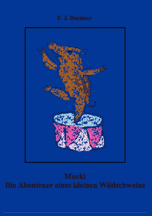 Mucki: Die Abenteuer eines kleinen Wildschweins (German Edition),Used