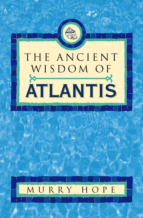 The Ancient Wisdom of Atlantis,New