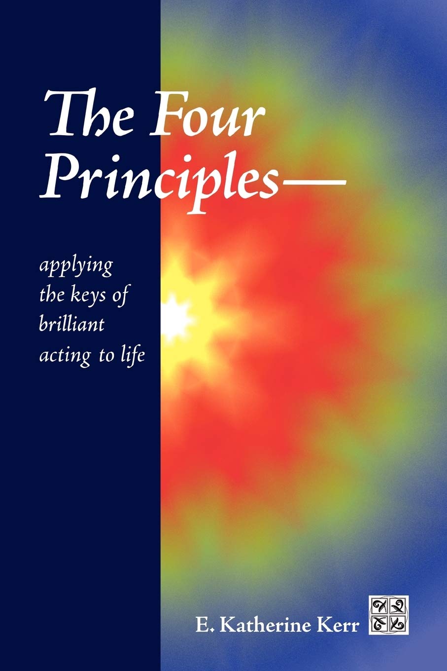 The Four Principles Applying the Keys of Brilliant Acting to Life,Used