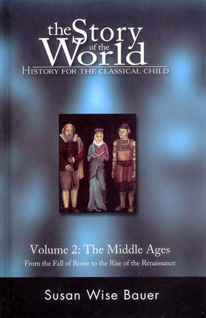 The Story Of The World: History For The Classical Child, Volume 2: The Middle Ages: From The Fall Of Rome To The Rise Of The Ren,Used