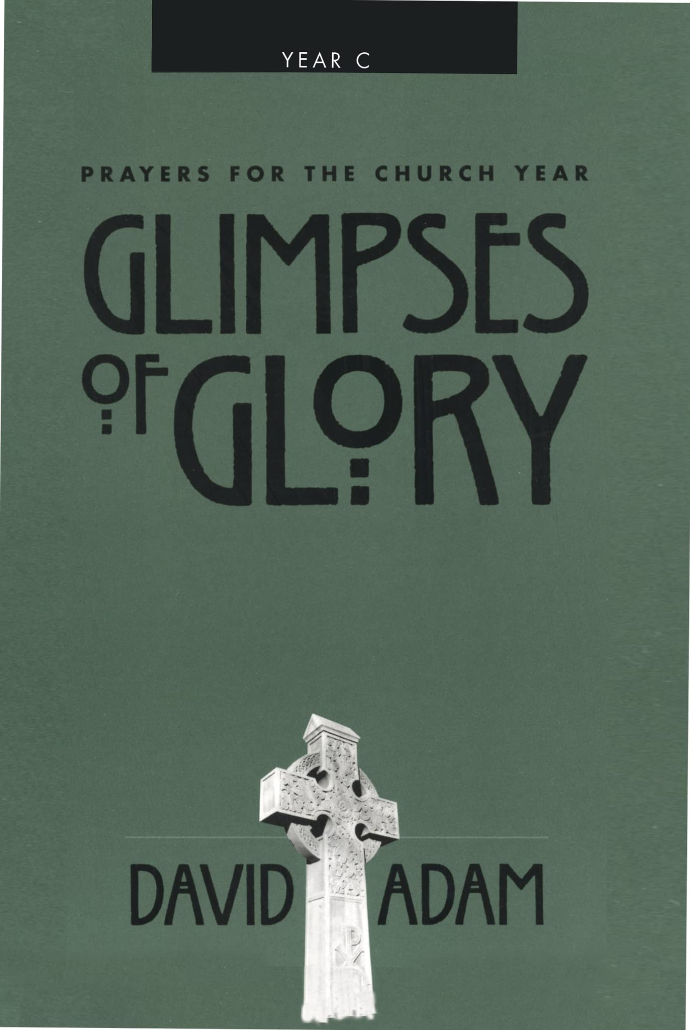 Glimpses of Glory: Prayers for the Church Year, Year C,Used