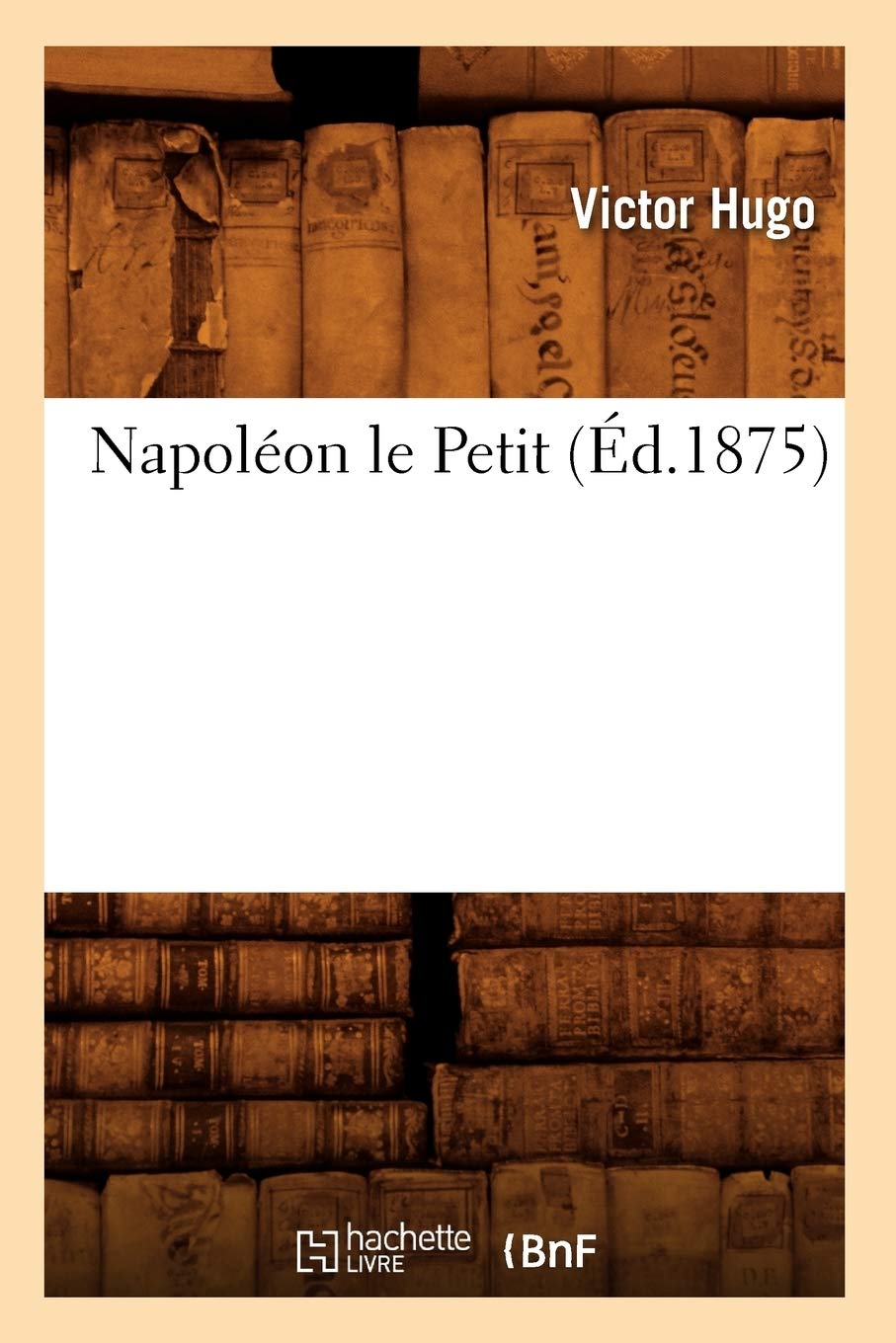 Napolon Le Petit (d.1875) (Histoire) (French Edition),Used