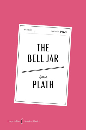The Bell Jar American Classics Edition: A Novel (Harpercollins American Classics)