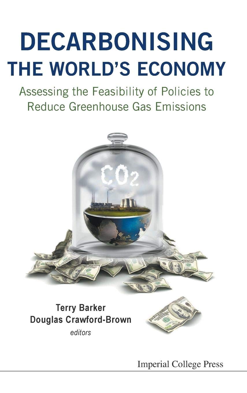 DECARBONISING THE WORLD'S ECONOMY: ASSESSING THE FEASIBILITY OF POLICIES TO REDUCE GREENHOUSE GAS EMISSIONS,Used
