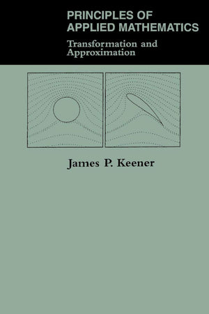 Principles Of Applied Mathematics: Transformation And Approximation,New