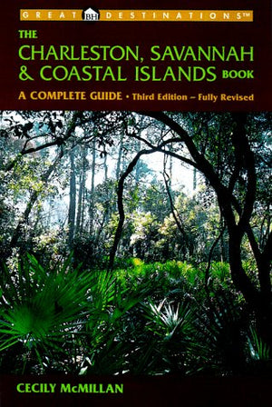 Great Destinations: Charleston, Savannah & Coastal Islands Book : A Complete Guide (3rd Ed),Used