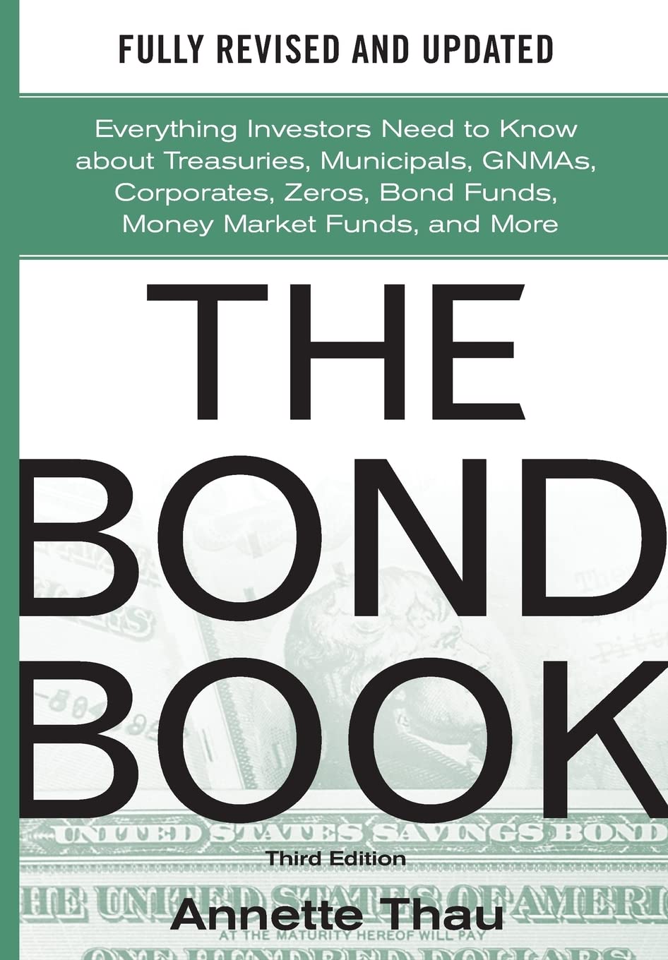 The Bond Book, Third Edition: Everything Investors Need to Know About Treasuries, Municipals, GNMAs, Corporates, Zeros, Bond Fun,Used